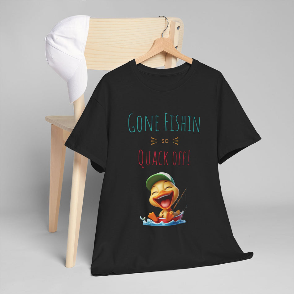 Gone Fishin so Quack Off Duck in Unisex Heavy Cotton Tee