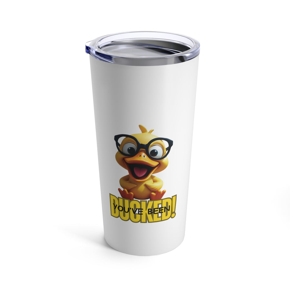 You've Been Ducked with Glasses on a Tumbler 20oz