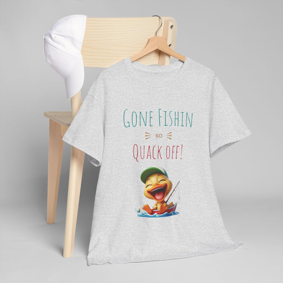 Gone Fishin so Quack Off Duck in Unisex Heavy Cotton Tee